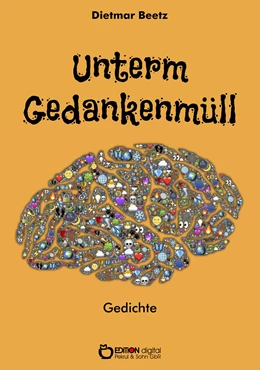 Abbildung von Beetz | Unterm Gedankenmüll | 1. Auflage | 2018 | beck-shop.de