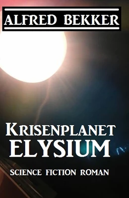 Abbildung von Bekker | Krisenplanet Elysium | 1. Auflage | 2018 | beck-shop.de