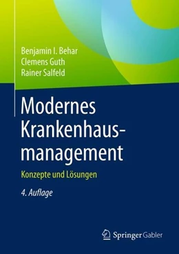 Abbildung von Behar / Guth | Modernes Krankenhausmanagement | 4. Auflage | 2018 | beck-shop.de