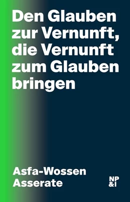 Abbildung von Asserate | Den Glauben zur Vernunft, die Vernunft zum Glauben bringen | 1. Auflage | 2018 | beck-shop.de