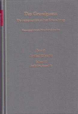 Abbildung von Schneider | Das Grundgesetz. Dokumentation seiner Entstehung / Band 23: Artikel 92 bis 96, Teilband II: Artikel 94, 95 und 96 | 1. Auflage | 2003 | beck-shop.de