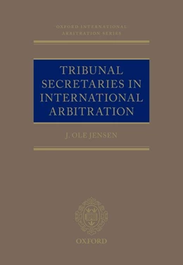 Abbildung von Jensen | Tribunal Secretaries in International Arbitration | 1. Auflage | 2019 | beck-shop.de