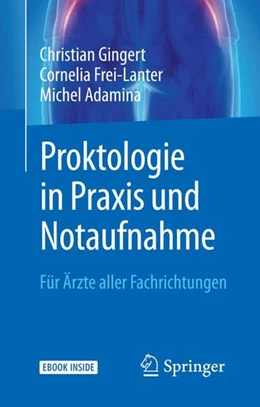 Abbildung von Gingert / Frei-Lanter | Proktologie in Praxis und Notaufnahme | 1. Auflage | 2018 | beck-shop.de