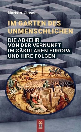 Abbildung von Clasen | Im Garten des Unmenschlichen | 1. Auflage | 2018 | beck-shop.de