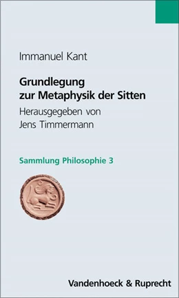 Abbildung von Kant / Timmermann | Grundlegung zur Metaphysik der Sitten | 1. Auflage | 2016 | beck-shop.de