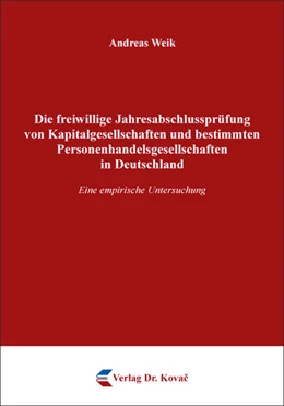Abbildung von Weik | Die freiwillige Jahresabschlussprüfung von Kapitalgesellschaften und bestimmten Personenhandelsgesellschaften in Deutschland | 1. Auflage | 2018 | 497 | beck-shop.de