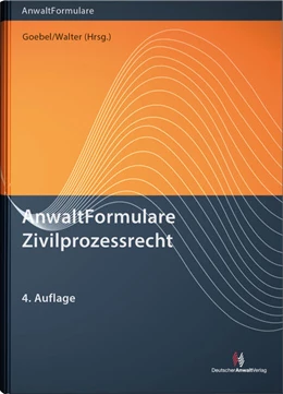 Abbildung von Goebel / Walter (Hrsg.) | AnwaltFormulare Zivilprozessrecht | 4. Auflage | 2019 | beck-shop.de