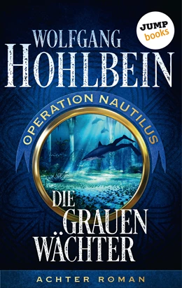 Abbildung von Hohlbein | Die grauen Wächter: Operation Nautilus - Achter Roman | 1. Auflage | 2018 | beck-shop.de