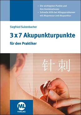 Abbildung von Sulzenbacher | 3x7 Akupunkturpunkte für den Praktiker | 1. Auflage | 2018 | beck-shop.de