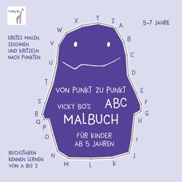 Abbildung von Bo | Von Punkt zu Punkt - ABC. Vicky Bo's Malbuch für Kinder ab 5 Jahren | 1. Auflage | 2018 | beck-shop.de