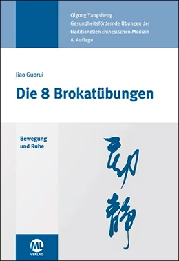 Abbildung von Guorui / Hildenbrand | Die 8 Brokatübungen | 9. Auflage | 2018 | beck-shop.de