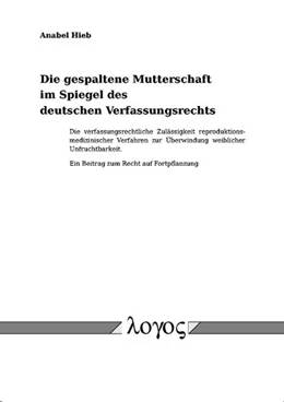 Abbildung von Hieb | Die gespaltene Mutterschaft im Spiegel des deutschen Verfassungsrechts | 1. Auflage | 2005 | beck-shop.de