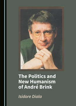 Abbildung von The Politics and New Humanism of André Brink | 1. Auflage | 2018 | beck-shop.de