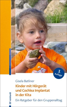 Abbildung von Batliner | Kinder mit Hörgerät und Cochlea Implantat in der Kita | 3. Auflage | 2018 | beck-shop.de