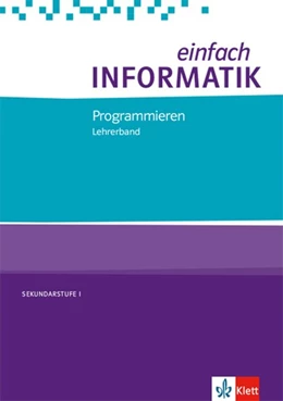 Abbildung von einfach INFORMATIK. Programmieren. Lehrerband Klassen 7-10. Bundesausgabe ab 2018 | 1. Auflage | 2018 | beck-shop.de