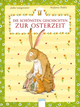 Abbildung von Langreuter / Frey | Die schönsten Geschichten zur Osterzeit | 1. Auflage | 2019 | beck-shop.de