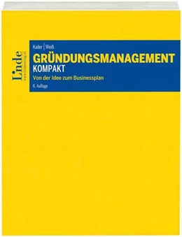 Abbildung von Kailer / Weiß | Gründungsmanagement kompakt | 6. Auflage | 2018 | beck-shop.de