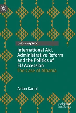 Abbildung von Karini | International Aid, Administrative Reform and the Politics of EU Accession | 1. Auflage | 2018 | beck-shop.de