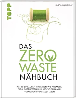 Abbildung von Gaßner | Das Zero-Waste-Nähbuch | 1. Auflage | 2018 | beck-shop.de