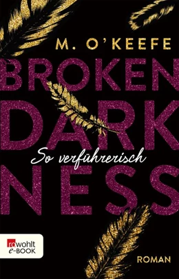 Abbildung von O'Keefe | Broken Darkness: So verführerisch | 1. Auflage | 2019 | beck-shop.de