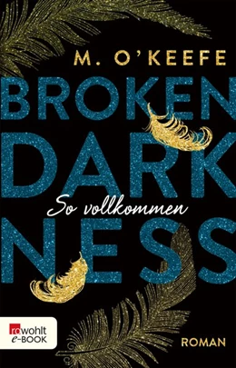 Abbildung von O'Keefe | Broken Darkness: So vollkommen | 1. Auflage | 2019 | beck-shop.de