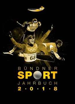 Abbildung von Bündner Verband für Sport / Somedia Buchverlag | Bündner Sport Jahrbuch 2018 | 1. Auflage | 2019 | beck-shop.de