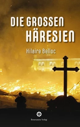 Abbildung von Belloc | Die großen Häresien | 1. Auflage | 2019 | beck-shop.de