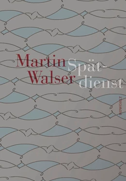 Abbildung von Walser | Spätdienst | 1. Auflage | 2018 | beck-shop.de
