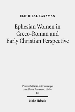 Abbildung von Karaman | Ephesian Women in Greco-Roman and Early Christian Perspective | 1. Auflage | 2018 | 474 | beck-shop.de