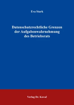 Abbildung von Stark | Datenschutzrechtliche Grenzen der Aufgabenwahrnehmung des Betriebsrats | 1. Auflage | 2018 | 254 | beck-shop.de