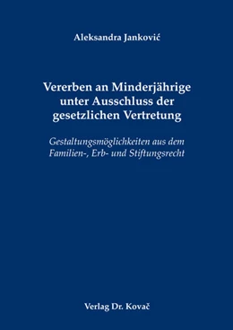 Abbildung von Jankovic | Vererben an Minderjährige unter Ausschluss der gesetzlichen Vertretung | 1. Auflage | 2018 | 22 | beck-shop.de