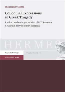 Abbildung von Stevens / Collard | Colloquial Expressions in Greek Tragedy | 2. Auflage | 2018 | beck-shop.de