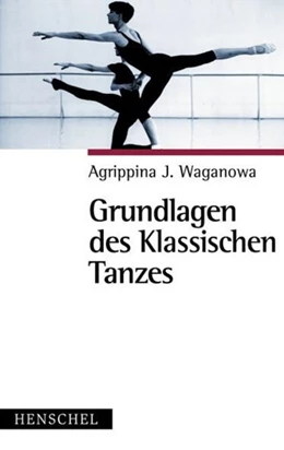 Abbildung von Waganowa | Grundlagen des klassischen Tanzes | 2. Auflage | 2004 | beck-shop.de