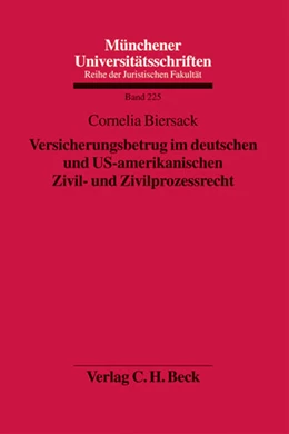 Abbildung von Biersack | Versicherungsbetrug im deutschen und US-amerikanischen Zivil- und Zivilprozessrecht | 1. Auflage | 2009 | Band 225 | beck-shop.de