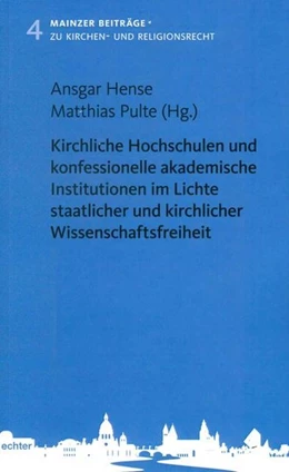 Abbildung von Hanse / Pulte | Kirchliche Hochschulen und konfessionelle akademische Institutionen im Lichte staatlicher und kirchlicher Wissenschaftsfreiheit | 1. Auflage | 2018 | beck-shop.de