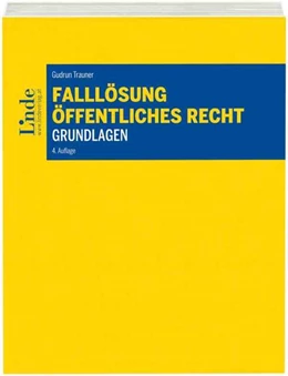 Abbildung von Trauner | Falllösung - Öffentliches Recht - Grundlagen | 4. Auflage | 2018 | beck-shop.de
