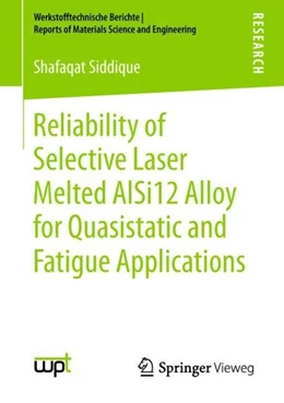 Abbildung von Siddique | Reliability of Selective Laser Melted AlSi12 Alloy for Quasistatic and Fatigue Applications | 1. Auflage | 2018 | beck-shop.de