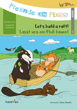 Abbildung von Blum | Freunde am Fluss: Komm, wir bauen ein Floß - Let's build a raft | 1. Auflage | 2020 | beck-shop.de