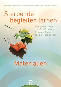 Abbildung von Bayer / Blümke | Sterbende begleiten lernen - Materialien | 1. Auflage | 2018 | beck-shop.de