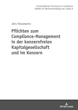 Abbildung von Hausmanns | Pflichten zum Compliance-Management in der konzernfreien Kapitalgesellschaft und im Konzern | 1. Auflage | 2018 | beck-shop.de