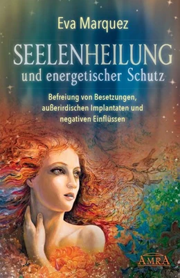 Abbildung von Marquez | Seelenheilung und energetischer Schutz | 1. Auflage | 2018 | beck-shop.de