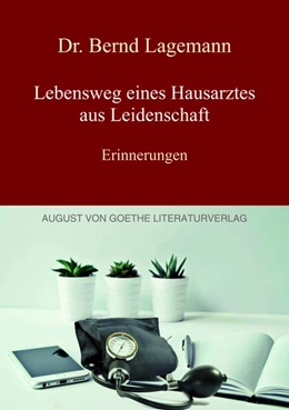 Abbildung von Lagemann | Lebensweg eines Hausarztes aus Leidenschaft | 1. Auflage | 2018 | beck-shop.de