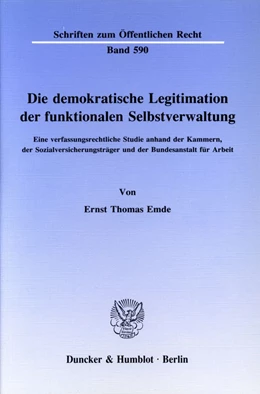 Abbildung von Emde | Die demokratische Legitimation der funktionalen Selbstverwaltung. | 1. Auflage | 1991 | beck-shop.de