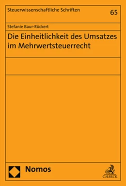Abbildung von Baur-Rückert | Die Einheitlichkeit des Umsatzes im Mehrwertsteuerrecht | 1. Auflage | 2018 | 65 | beck-shop.de