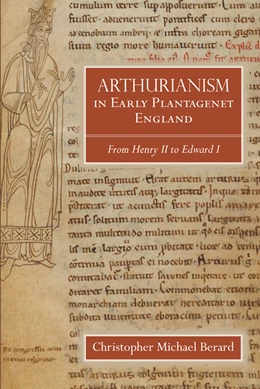 Abbildung von Berard | Arthurianism in Early Plantagenet England | 1. Auflage | 2019 | beck-shop.de