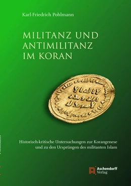 Abbildung von Pohlmann | Militanz und Antimilitanz im Koran | 1. Auflage | 2018 | beck-shop.de