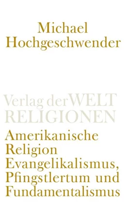 Abbildung von Hochgeschwender | Amerikanische Religion | 1. Auflage | 2018 | beck-shop.de