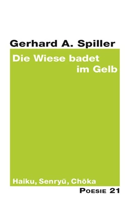 Abbildung von Spiller | Die Wiese badet im Gelb | 1. Auflage | 2018 | beck-shop.de