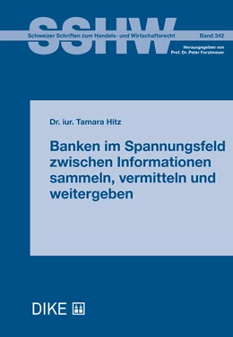 Abbildung von Hitz | Banken im Spannungsfeld zwischen Informationen sammeln, vermitteln und weitergeben | 1. Auflage | 2020 | Band 342 | beck-shop.de