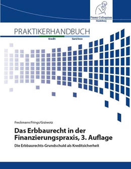 Abbildung von Freckmann / Frings | Das Erbbaurecht in der Finanzierungspraxis, 3. Auflage | 3. Auflage | 2018 | beck-shop.de